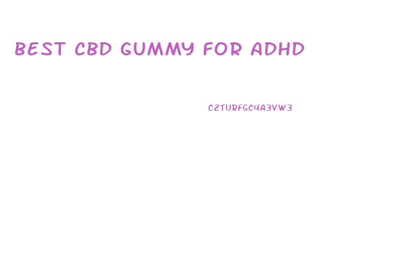 Best Cbd Gummy For Adhd