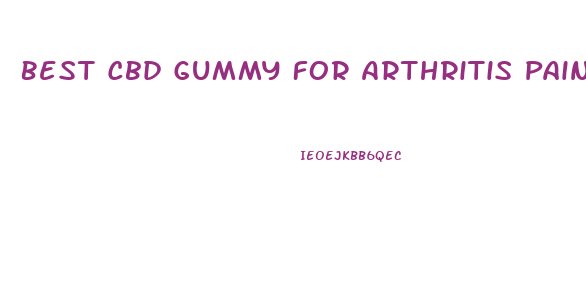 Best Cbd Gummy For Arthritis Pain Amazon