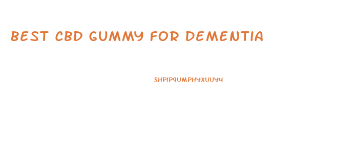 Best Cbd Gummy For Dementia