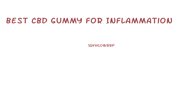 Best Cbd Gummy For Inflammation