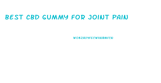 Best Cbd Gummy For Joint Pain