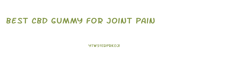 Best Cbd Gummy For Joint Pain