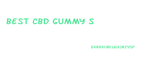 Best Cbd Gummy S