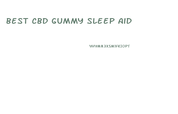Best Cbd Gummy Sleep Aid