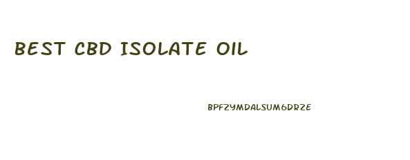 Best Cbd Isolate Oil