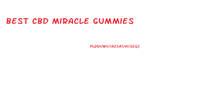 Best Cbd Miracle Gummies