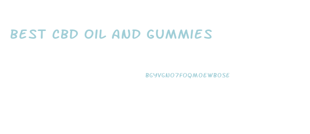 Best Cbd Oil And Gummies
