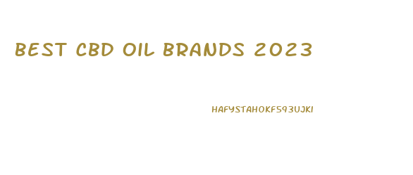 Best Cbd Oil Brands 2023