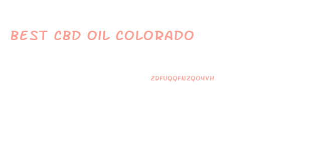 Best Cbd Oil Colorado