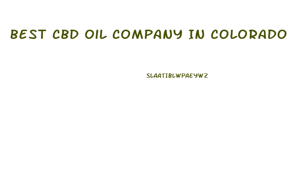 Best Cbd Oil Company In Colorado