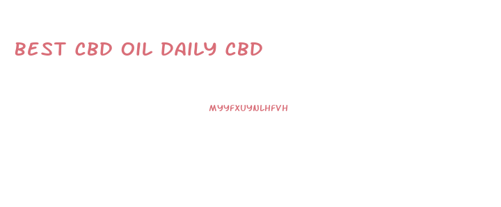 Best Cbd Oil Daily Cbd