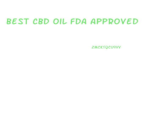 Best Cbd Oil Fda Approved