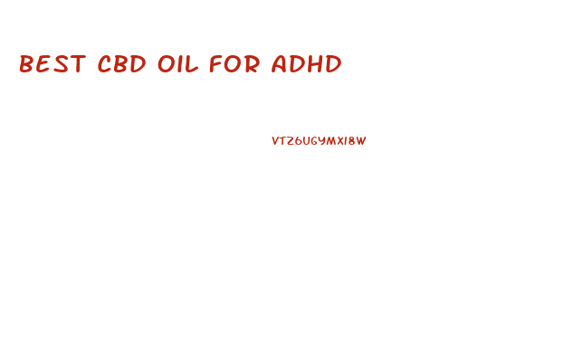 Best Cbd Oil For Adhd