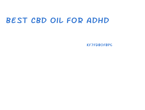 Best Cbd Oil For Adhd