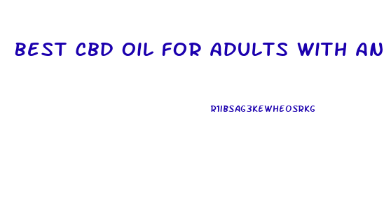 Best Cbd Oil For Adults With Anxiety