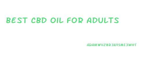 Best Cbd Oil For Adults
