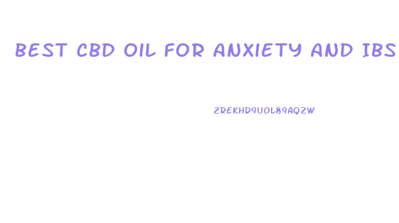Best Cbd Oil For Anxiety And Ibs