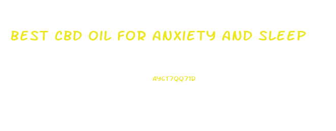 Best Cbd Oil For Anxiety And Sleep