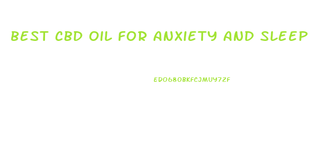 Best Cbd Oil For Anxiety And Sleep Usa