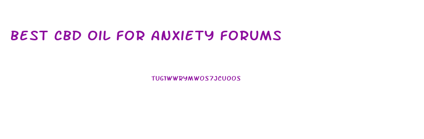 Best Cbd Oil For Anxiety Forums