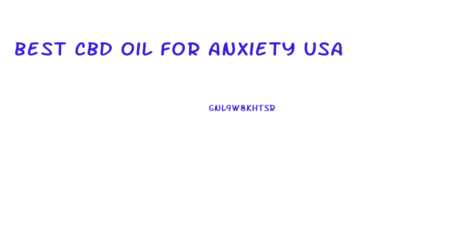 Best Cbd Oil For Anxiety Usa