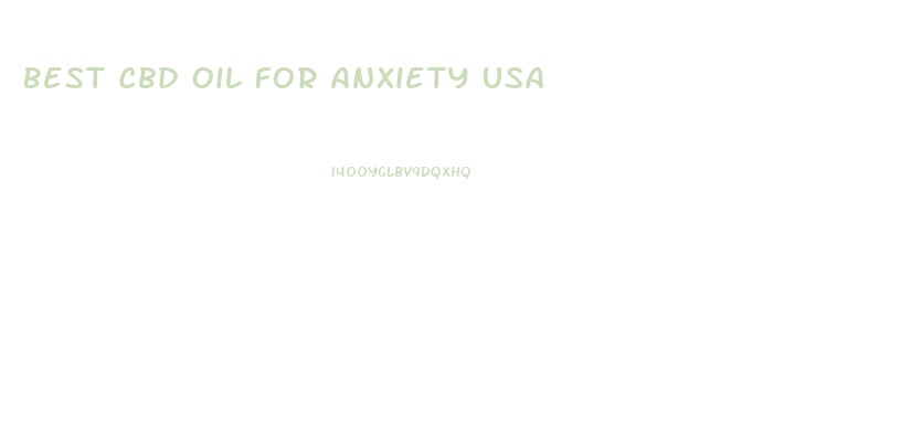 Best Cbd Oil For Anxiety Usa