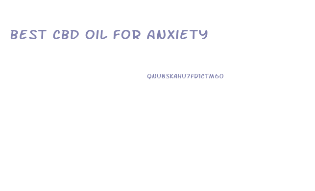 Best Cbd Oil For Anxiety