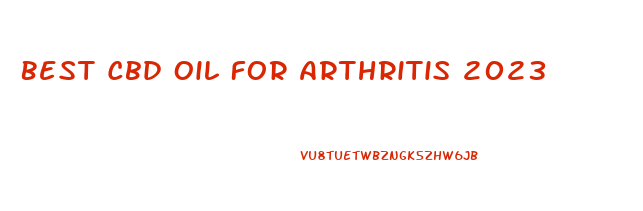 Best Cbd Oil For Arthritis 2023