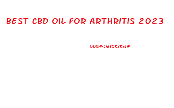 Best Cbd Oil For Arthritis 2023