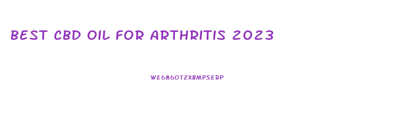 Best Cbd Oil For Arthritis 2023