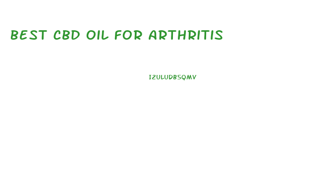 Best Cbd Oil For Arthritis