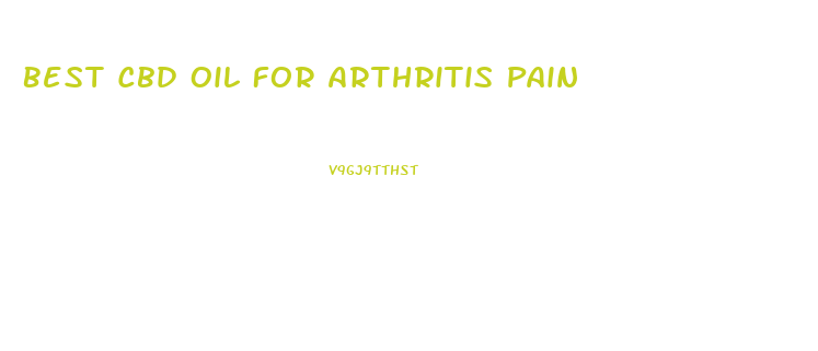 Best Cbd Oil For Arthritis Pain