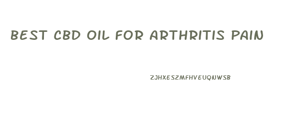 Best Cbd Oil For Arthritis Pain