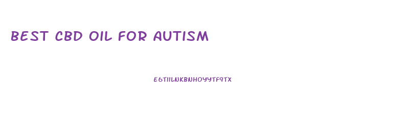 Best Cbd Oil For Autism