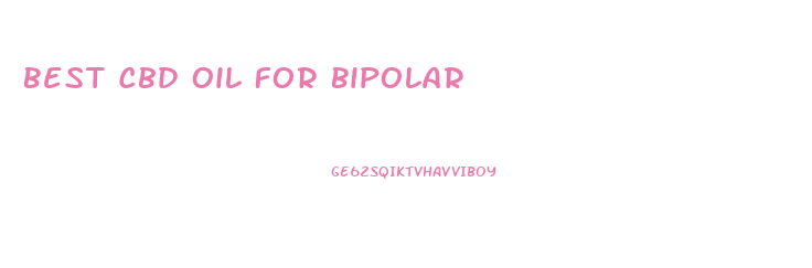 Best Cbd Oil For Bipolar