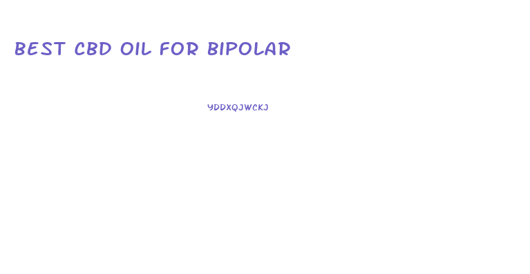 Best Cbd Oil For Bipolar