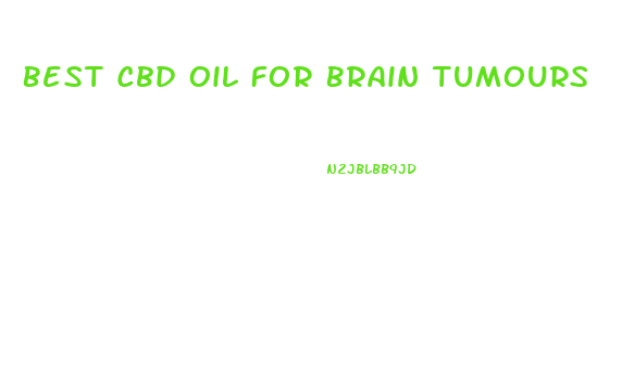 Best Cbd Oil For Brain Tumours