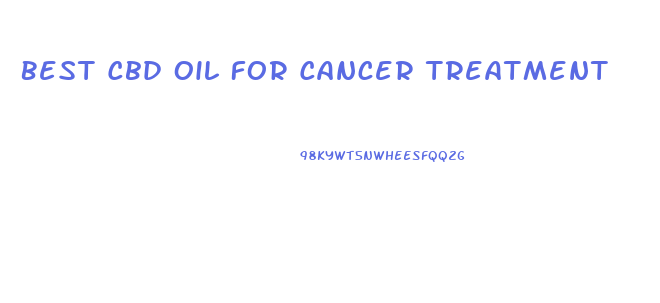 Best Cbd Oil For Cancer Treatment