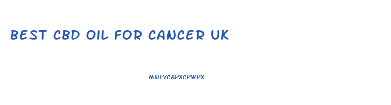 Best Cbd Oil For Cancer Uk