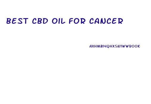 Best Cbd Oil For Cancer
