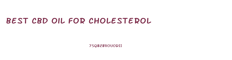 Best Cbd Oil For Cholesterol