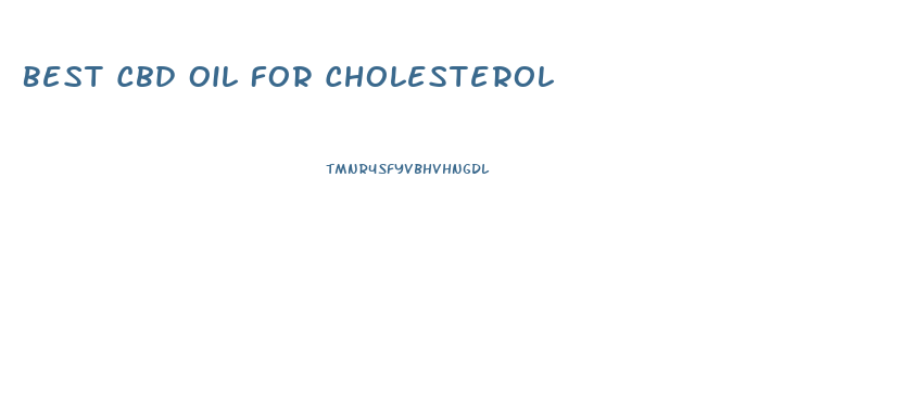 Best Cbd Oil For Cholesterol