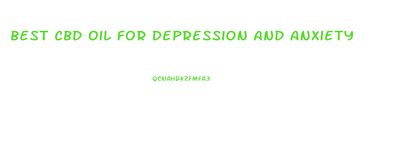 Best Cbd Oil For Depression And Anxiety