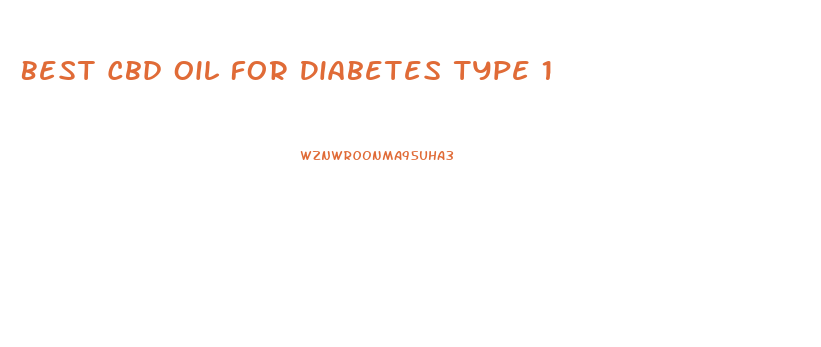 Best Cbd Oil For Diabetes Type 1