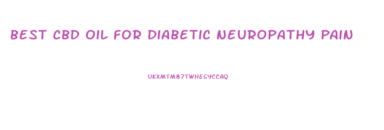 Best Cbd Oil For Diabetic Neuropathy Pain