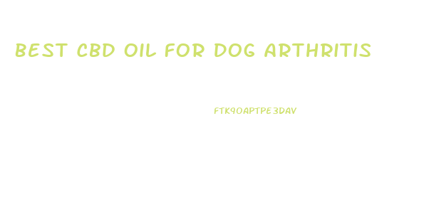 Best Cbd Oil For Dog Arthritis