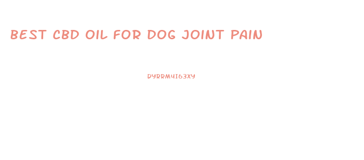 Best Cbd Oil For Dog Joint Pain