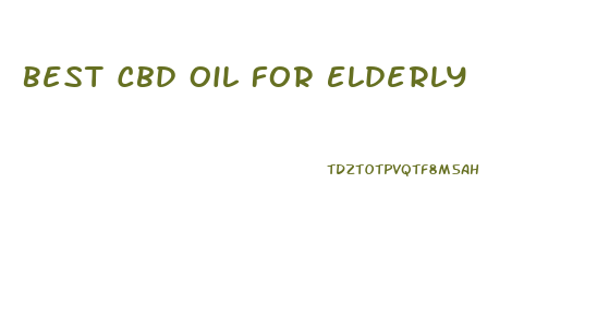 Best Cbd Oil For Elderly