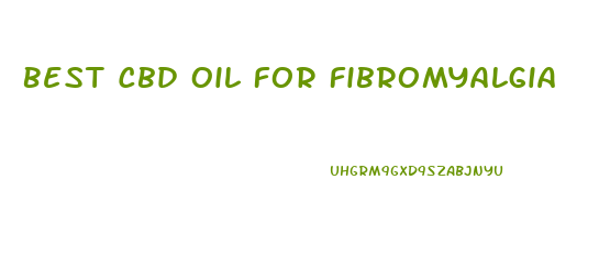 Best Cbd Oil For Fibromyalgia