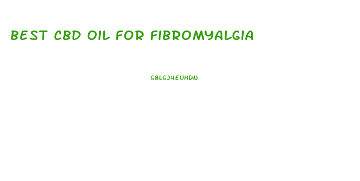 Best Cbd Oil For Fibromyalgia
